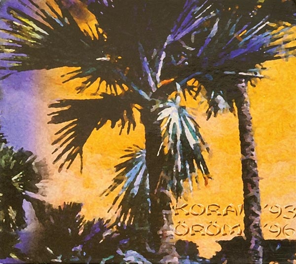 Korai Öröm '93-96, Self-released